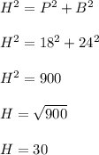 H^2=P^2+B^2\\\\H^2=18^2+24^2\\\\H^2=900\\\\H=\sqrt{900}\\\\H=30