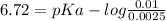 6.72 = pKa - log \frac{0.01}{0.0025}