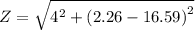 Z=\sqrt{4^{2}+\left ( 2.26-16.59 \right )^{2}}