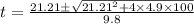 t=\frac{21.21\pm \sqrt{21.21^{2}+4\times4.9 \times 100}}{9.8}