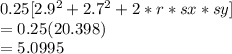 0.25[2.9^2+2.7^2+2*r*sx*sy]\\= 0.25(20.398)\\=5.0995
