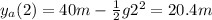 y_{a}(2) =40m-\frac{1}{2}g2^{2}=20.4m