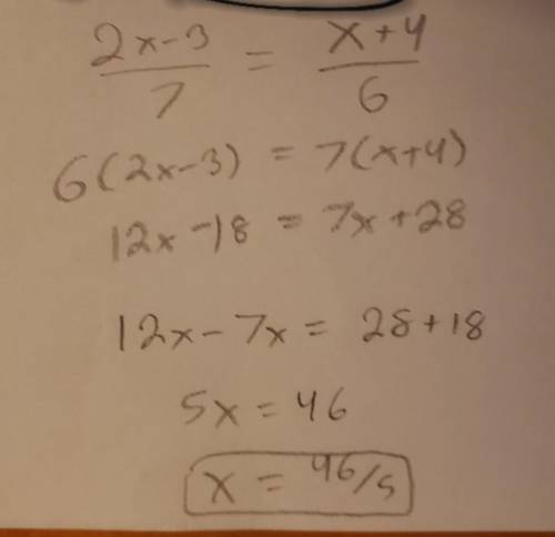 How do i solve this algebra 2 question?   2x-3 over 7 = x+4 over 6