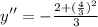 y''=-\frac{2+(\frac{4}{3})^2}{3}