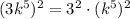 (3k^5)^2 = 3^2 \cdot (k^5)^2