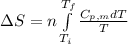 \Delta S=n\int\limits^{T_f}_{T_i}{\frac{C_{p,m}dT}{T}