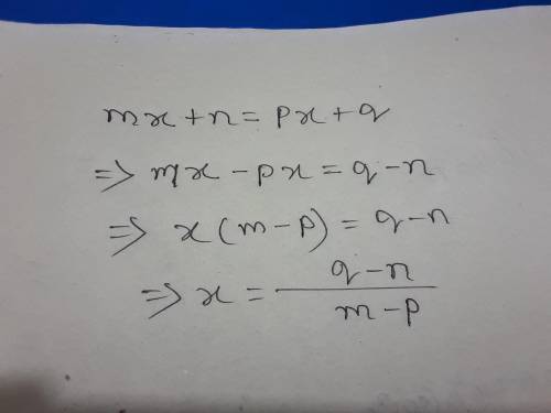 How do i rearrange mx+n=px+q to get x?