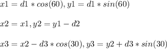 x1=d1*cos(60), y1=d1*sin(60)\\\\ x2=x1 , y2=y1-d2\\\\ x3=x2-d3*cos(30) , y3=y2+d3*sin(30)