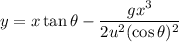 y=x\tan\theta-\dfrac{gx^3}{2u^2(\cos\theta)^2}