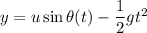 y=u\sin\theta(t)-\dfrac{1}{2}gt^2