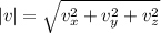 |v|=\sqrt{v_x^2+v_y^2+v_z^2}