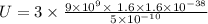 U =3\times \frac{9\times 10^{9}\times \ 1.6 \times 1.6 \times 10^{-38}}{5\times 10^{-10}}