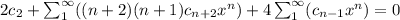 2c_2+\sum_1^{\infty}((n+2)(n+1)c_{n+2}x^{n})+4\sum_1^{\infty}(c_{n-1}x^{n})=0