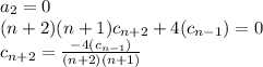 a_2=0\\(n+2)(n+1)c_{n+2}+4(c_{n-1})=0\\c_{n+2}=\frac{-4(c_{n-1})}{(n+2)(n+1)}