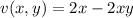 v(x,y) = 2x - 2xy