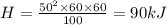 H=\frac{50^2\times 60\times 60}{100}=90 kJ