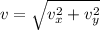v=\sqrt{v_{x}^{2}+v_{y}^{2}}