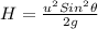 H=\frac{u^{2}Sin^{2}\theta }{2g}