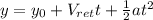 y = y_{0}  + V_{ret}  t + \frac{1}{2}  a t^{2}