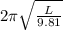 2\pi\sqrt{\frac{L}{9.81}}