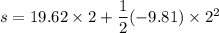 s = 19.62\times 2 + \dfrac{1}{2}(-9.81)\times 2^2