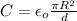 C=\epsilon_{o}\frac{\pi R^_{2}}{d}