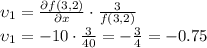 \upsilon_1 = \frac{\partial f(3,2)}{\partial x}\cdot \frac{3}{f(3,2)} \\\upsilon_1 = -10 \cdot \frac{3}{40}  = -\frac{3}{4} = -0.75