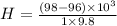 H=\frac{(98-96)\times 10^3}{1\times 9.8}