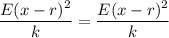 \dfrac{E(x-r)^2}{k}=\dfrac{E(x-r)^2}{k}