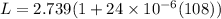 L = 2.739(1 + 24 \times 10^{-6} (108))