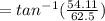 =tan^{-1}(\frac{54.11}{62.5})