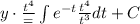 y\cdot \frac{t^4}=\int e^{-t}\frac{t^4}{t^3} dt+C