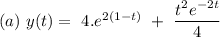 (a)\ y(t) =\ 4.e^{2(1-t)}\ +\ \dfrac{t^2e^{-2t}}{4}