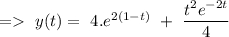 =\ y(t) =\ 4.e^{2(1-t)}\ +\ \dfrac{t^2e^{-2t}}{4}