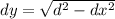 dy = \sqrt{d^2 - dx^2}