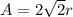 A = 2{\sqrt{2}}r