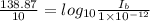 \frac{138.87}{10} = log_{10}\frac{I_{b}}{1\times 10^{- 12}}