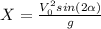 X=\frac{V_0^2sin(2\alpha)}{g}