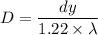 D=\dfrac{d y}{1.22\times\lambda}