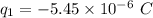 q_1=-5.45\times 10^{-6}\ C