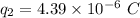 q_2=4.39\times 10^{-6}\ C