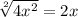\sqrt[2]{4x^{2} } = 2x