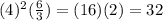 ({4})^{2}( \frac{6}{3}) = (16)(2) = 32