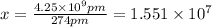 x=\frac{4.25\times 10^9 pm}{274 pm}=1.551\times 10^7