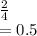 \frac{2}{4} \\= 0.5\\