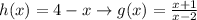 h(x) = 4 - x \rightarrow g(x) = \frac{x + 1}{x - 2}