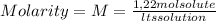 Molarity = M = \frac{1,22 mol solute}{lts solution}