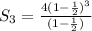 S_{3}=\frac{4(1-\frac{1}{2})^{3}}{(1-\frac{1}{2})}