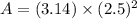 A=(3.14)\times (2.5)^2