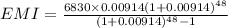 EMI=\frac{6830\times 0.00914(1+0.00914)^{48}}{(1+0.00914)^{48}-1}